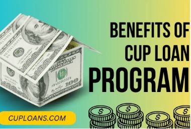 What Advantages And Benefits Does The Cup Loan Program Offer?